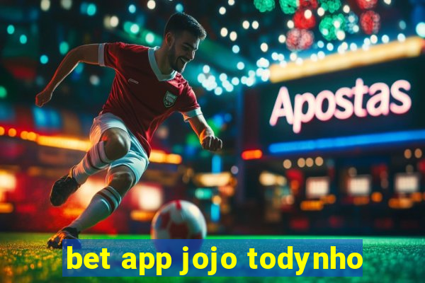 bet app jojo todynho